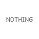 Nothing
